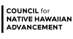 Council for Native Hawaiian Advancement (CNHA)